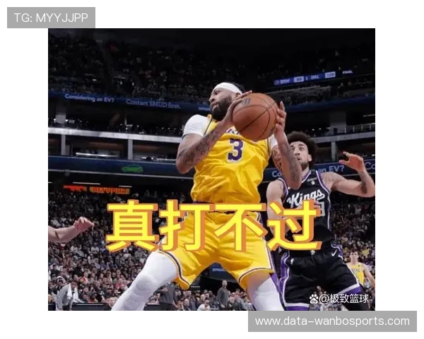 湖人戴维斯护框数据高居联盟前列背后防守体系变化与战术价值解析